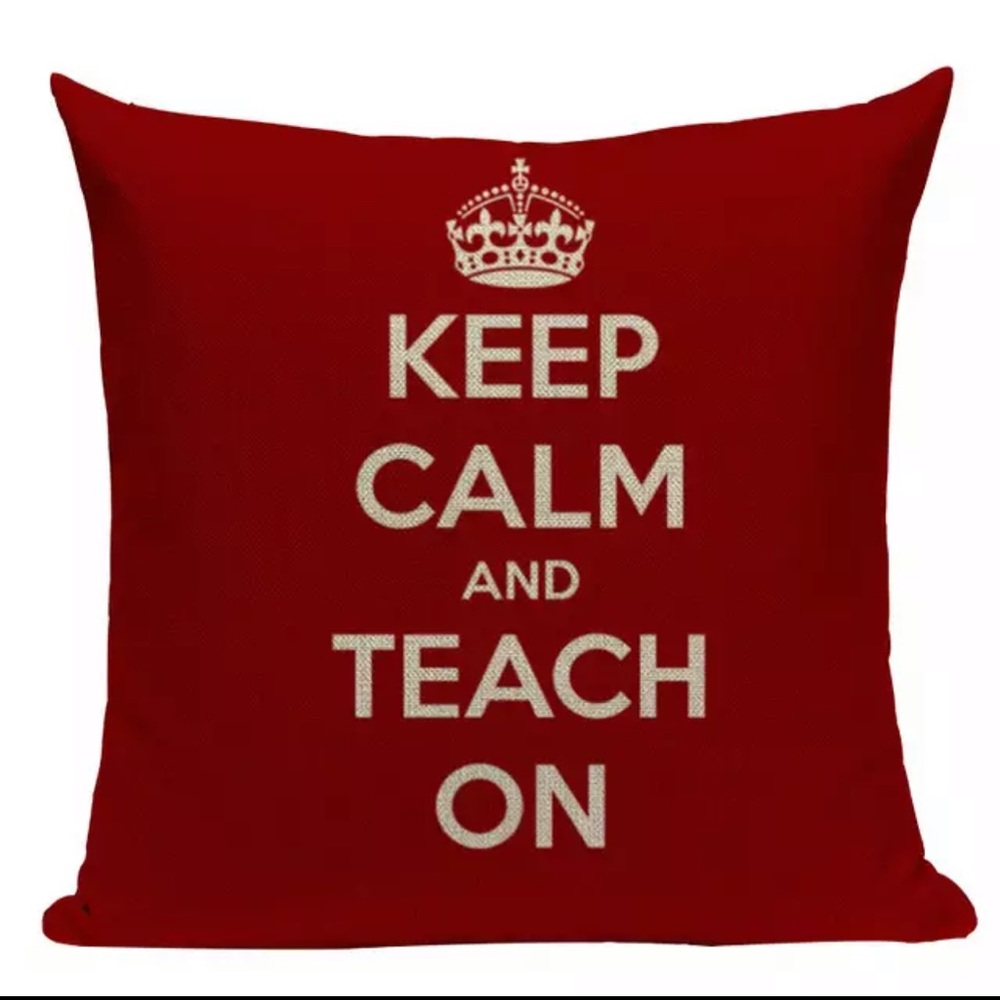 Keep Calm and Teach on Linen Pillow Case 17x17